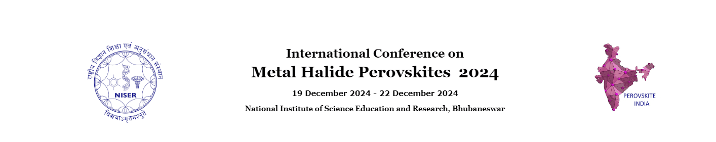 Nous serons présent à la conférence "Metal Halide Perovskite" du 13 au 22 dec 2024 - Bhubaneswar, Inde